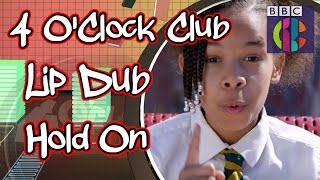 4 O'Clock Club Lip Dub | 'Hold On' | CBBC