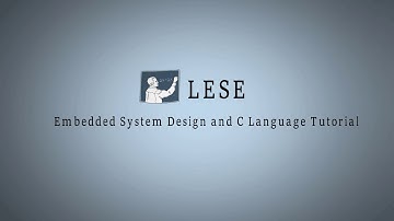 LESE - Embedded System Design and C Language Tutorial