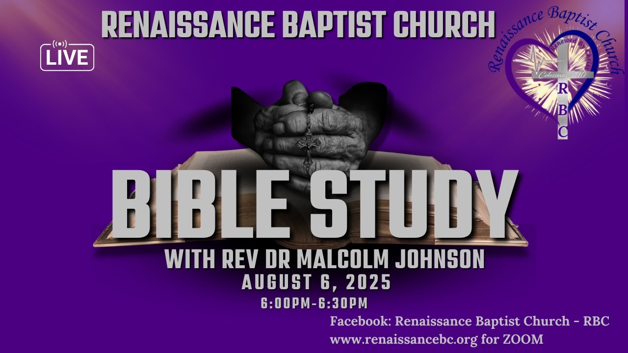 Renaissance Baptist Church Online Bible Study at 6pm, August 6, 2025