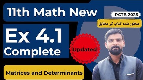 Ex 4.1 Complete|UPDATED|Matrices & Determinants|11 Class Math|New Book 2025|
