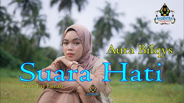 SUARA HATI (Evi Tamala) - AURA BILQYS (Cover Dangdut)
