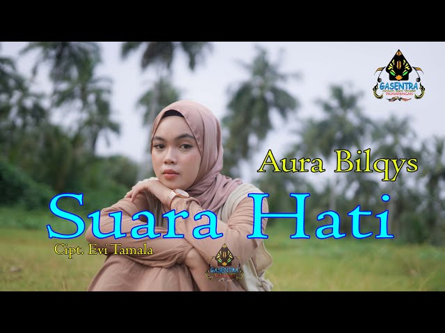 SUARA HATI (Evi Tamala) - AURA BILQYS (Cover Dangdut) class=