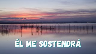 Video thumbnail of "ÉL ME SOSTENDRÁ | Himno de Gracia #151 | Música y Letra"