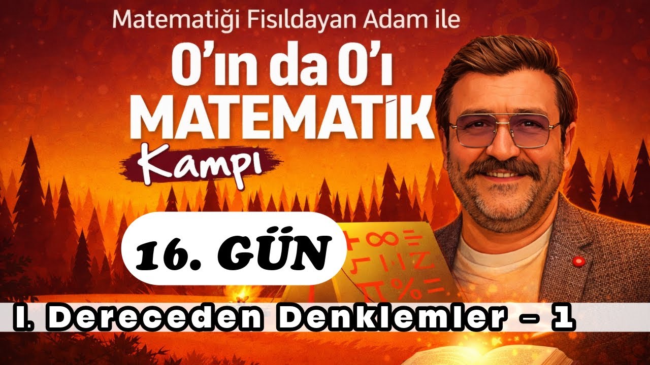 16. GÜN | I. Dereceden Denklemler - 1 | 0’ın da 0’ı Matematik Kampı | #sıfırdan #0dan |