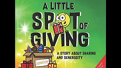 A Little SPOT of Giving: A Story About Sharing and Generosity by Diane Alber