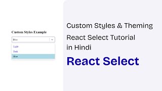 React Select Custom Styles & Theming | React Select Tutorial in Hindi | Part 4