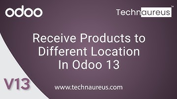 Receive Products to Different Location in Odoo 13 | Odoo Product Move
