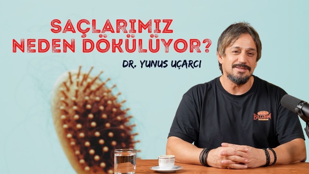 Saçlarımız Neden Dökülüyor? I Dr. Yunus Uçarcı