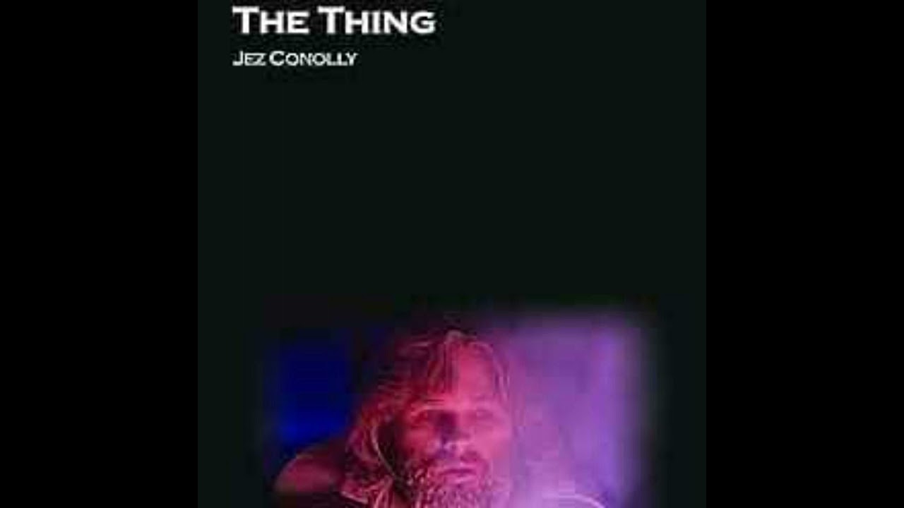 Jez Conolly on The Thing