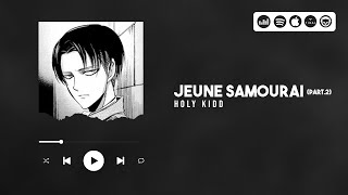 Video thumbnail of "Holy Kidd - Jeune Samouraï Part. 2 (Audio Officiel)"