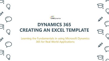 Creating an Excel Template in Dynamics 365