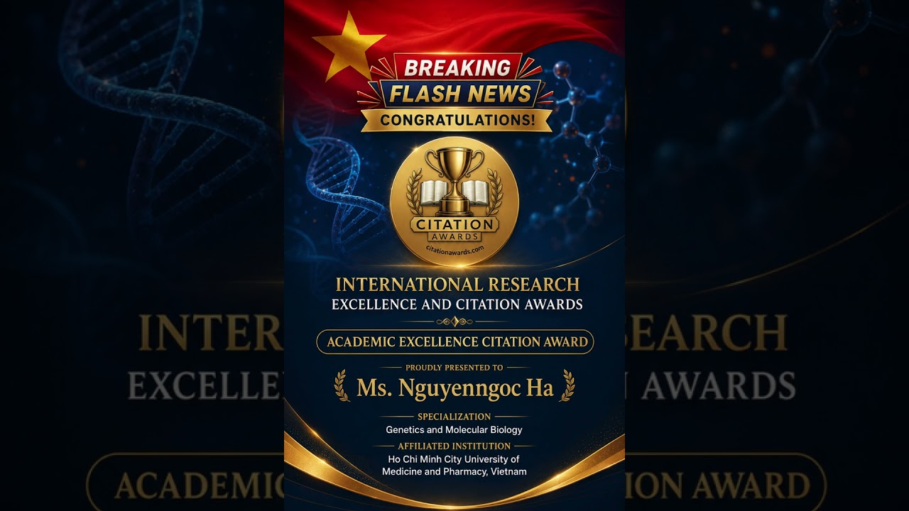 Ngoc Ha Nguyen: Advancing Genetics & Molecular Biology Through Academic Excellence #academicawards