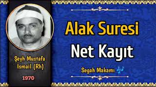 Yüksek Ses Kalitesiyle! • Segah Makamı 🎶 | Alak Suresi 1970 • Mustafa İsmail