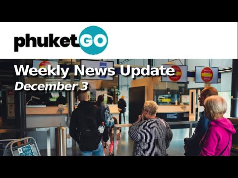 Phuket Go Weekly Video News - December 3