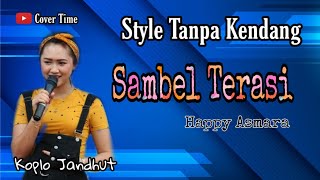Sambel Terasi • Happy Asmara • Koplo Jandhut • Tanpa Kendang