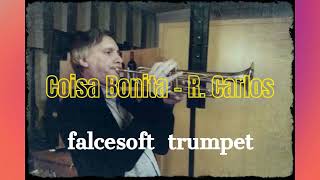 Coisa Bonita  R. Carlos  -  falcesoft trumpet