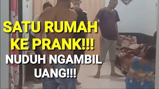 PRANK NUDUH ORANG SATU RUMAH HILANGIN UANG DIKAMAR