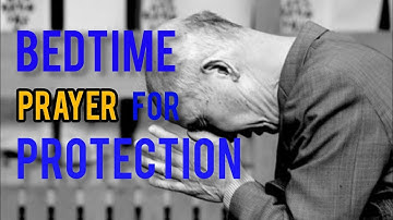 Bedtime Prayers For Protection.