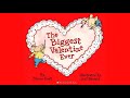 The Biggest Valentine Ever by Steven Kroll | Children&#39;s Valentine Book Read Aloud | Valentine&#39;s Day