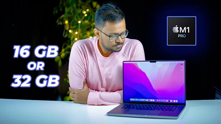 MacBook Pro 16吋 M1 Pro | 內存需求多少才夠？16GB vs 32GB