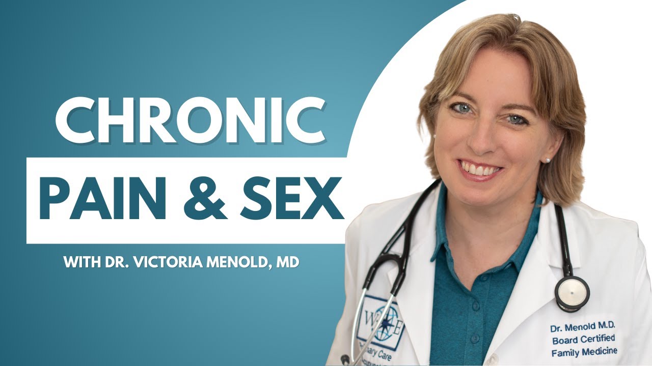 Navigating Sex with Chronic Pain: Arousal, Patience & Mindfulness | Dr. Victoria Menold MD