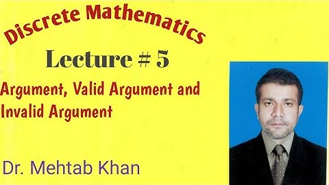 Discrete Mathematics,  Lecture # 5, What is Argument? #Argument #Valid  #Argument #Invalid #Argument