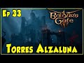 DIRECTO | BALDUR'S GATE 3 | Ep 33 - Torres Alzaluna | Gameplay Español