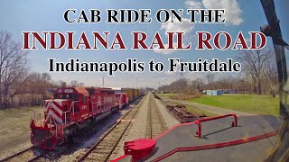Cab Ride on the Indiana Rail Road-Indianapolis to Fruitdale