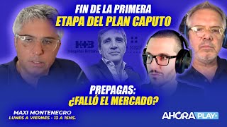 PREPAGAS: ¿FALLÓ EL MERCADO? FIN DE LA PRIMERA ETAPA DEL PLAN CAPUTO #MaxiMediodia