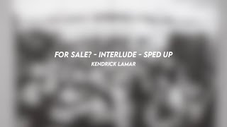 for sale? - interlude: kendrick lamar (sped up)