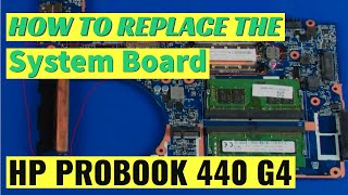 How to replace the System Board for HP ProBook 440 G4 Laptop