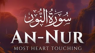 Quran Surah An-Nur سورة النور | Heart touching voice | surah An-Noor