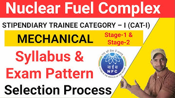 NFC Mechanical Syllabus, Exam Pattern And Selection Process For Stipendiary Category-I Mechanical