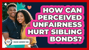 How Can Perceived Unfairness Hurt Sibling Bonds? - Sibling Harmony Hub