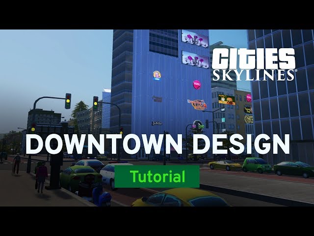 Planning Downtown with Sam Bur | Tutorial | Cities: Skylines class=