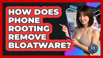 How Does Phone Rooting Remove Bloatware? - Phone Fix and Features