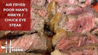 Air Fryer Poor Man's Ribeye / Chuck Eye Steak with Montreal Steak Seasoning