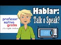 Hablar: Talk o Speak?