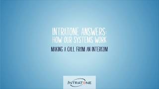 Intratone Answers: How Our Systems Work | Making a Call from an Intercom