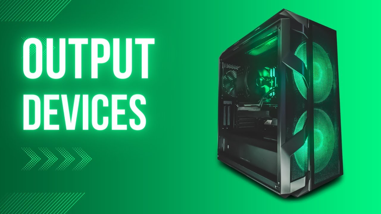 Output Device.....// BY 