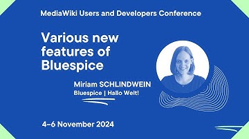 MediaWiki U&D Con Fall 2024 - Day 2 - Various new features of Bluespice, Miriam Schlindwein
