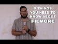 5 Things You Need To Know About Filmore
