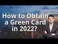 How to obtain a Green Card in 2022?