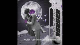 Kryder -  Come Home Soon Extended Mix (2021)