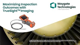 Waygate Technologies | Maximizing Inspection Outcomes with TrueSight Imaging Webinar