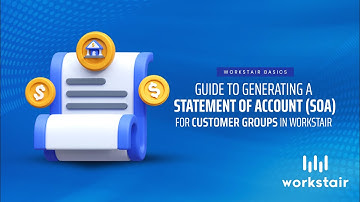 Guide to Generating a Statement of Account (SOA) for Customer Groups in Workstair | Workstair Basics