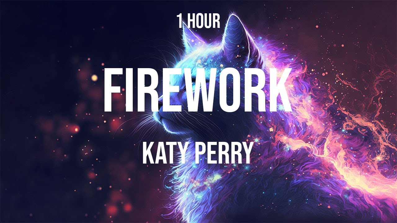 Katy Perry - Firework [1 HOUR]