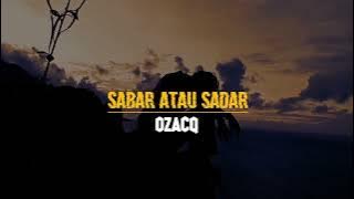 @Ozacq - Sabar Atau Sadar (Prod. @nyongvhil )