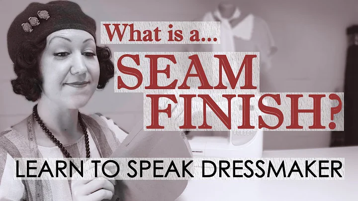 What is a seam finish? Sewing terms and definition...
