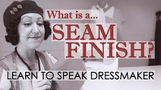 What is a seam finish? Sewing terms and definitions   Learn sewing terminology!